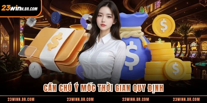 Cần chú ý mốc thời gian quy định