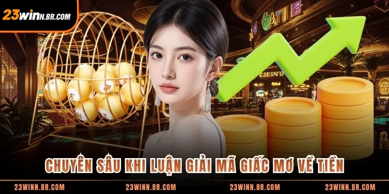 Chuyên sâu khi luận giải mã giấc mơ về tiền