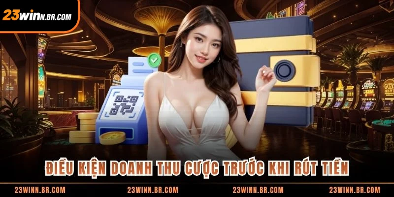 Điều kiện doanh thu cược trước khi rút tiền