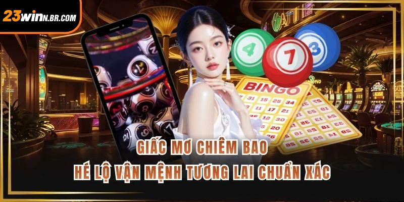 Giấc Mơ Chiêm Bao Hé Lộ Vận Mệnh Tương Lai Chuẩn Xác