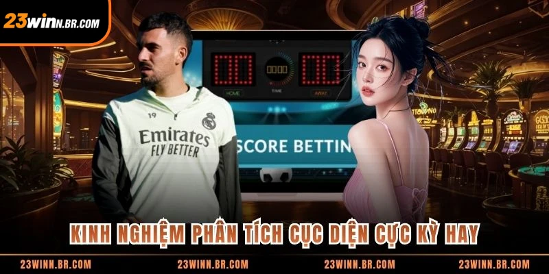 Kinh nghiệm phân tích cục diện cực kỳ hay
