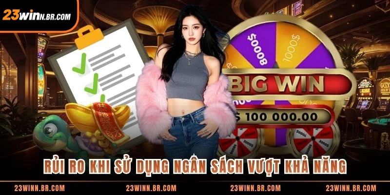 Rủi ro khi sử dụng ngân sách vượt khả năng