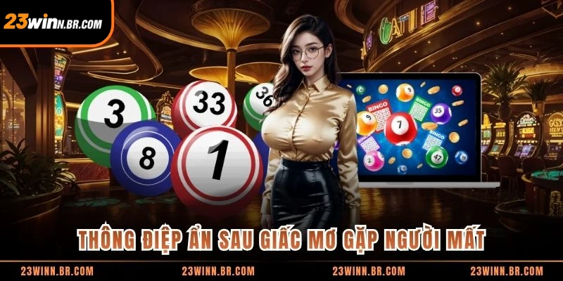 Thông điệp ẩn sau giấc mơ gặp người mất