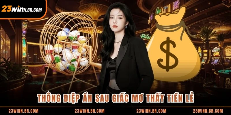 Thông điệp ẩn sau giấc mơ thấy tiền lẻ