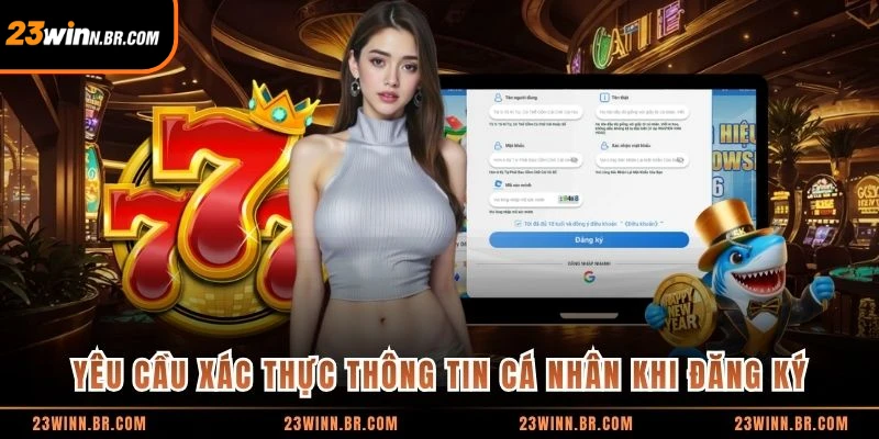 Yêu cầu xác thực thông tin cá nhân khi đăng ký